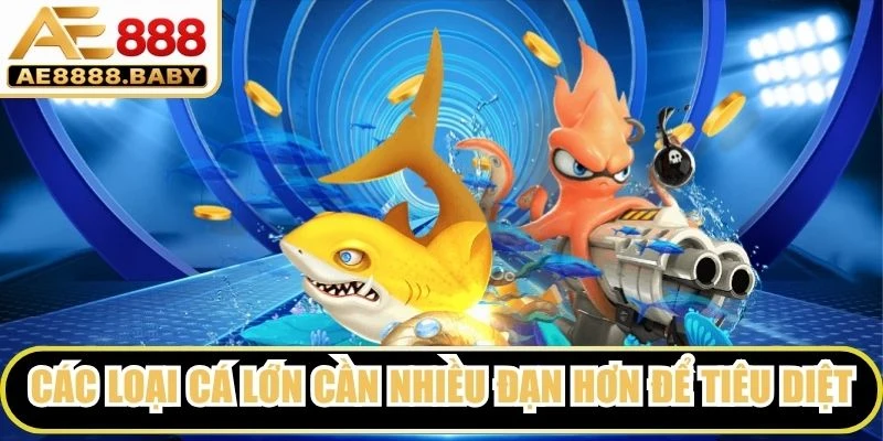 Các loại cá lớn thường mang lại điểm thưởng cao và cần nhiều đạn hơn để tiêu diệt