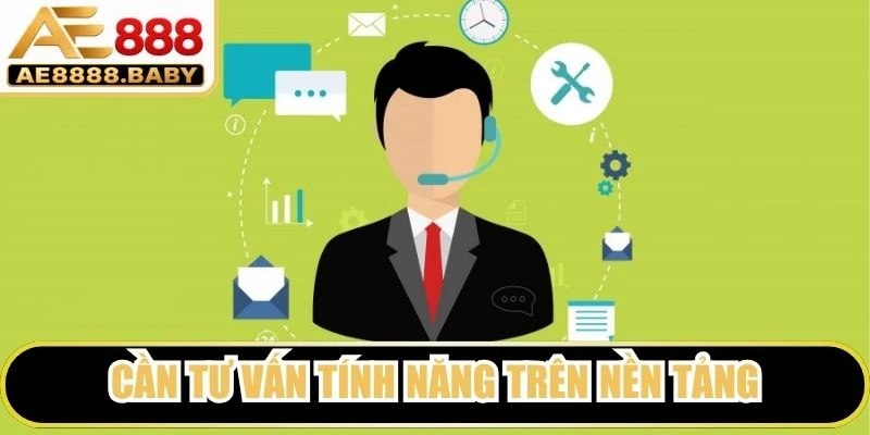 Cần tư vấn tính năng trên nền tảng