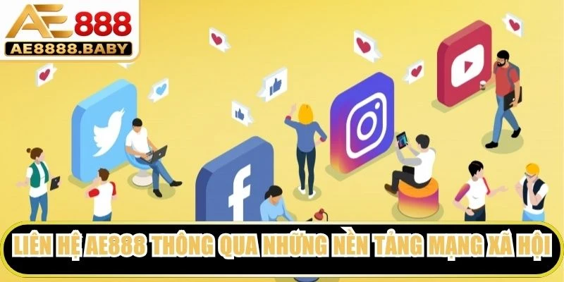 Liên hệ AE888 thông qua những nền tảng mạng xã hội chính thức