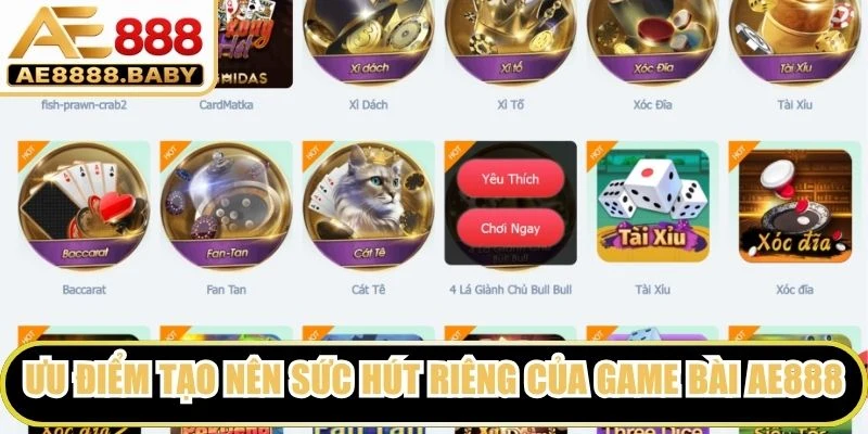 Ưu điểm tạo nên sức hút riêng của game bài AE888